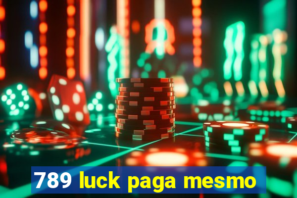 789 luck paga mesmo